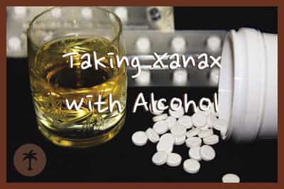 Take safe drinking to xanax after